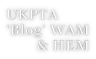 UKPTA  ‘Blog’ WAM & HEM
